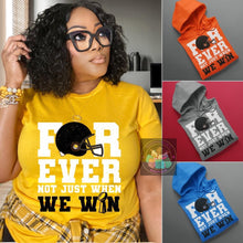 Load image into Gallery viewer, Forever not just when we win