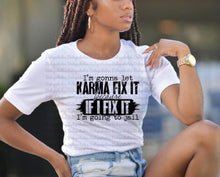 Load image into Gallery viewer, I’m let Karma fix it