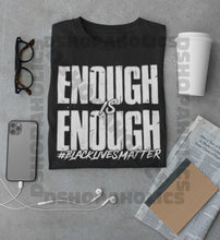 Load image into Gallery viewer, Enough is Enough