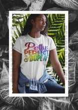 Load image into Gallery viewer, Petty, Perfect, and Dope AF