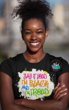 Load image into Gallery viewer, Say it loud I’m Black and proud