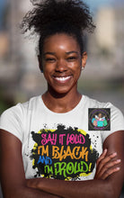 Load image into Gallery viewer, Say it loud I’m Black and proud